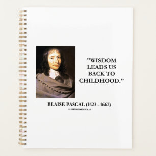Blaise Pascal Wisdom Leads Us Back To Childhood Planner
