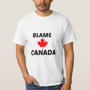 BLAME CANADA T-Shirt