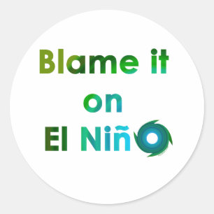Blame El Nino Classic Round Sticker