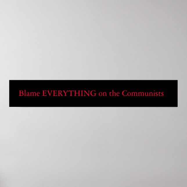 Blame Everything on the communists Poster (Front)