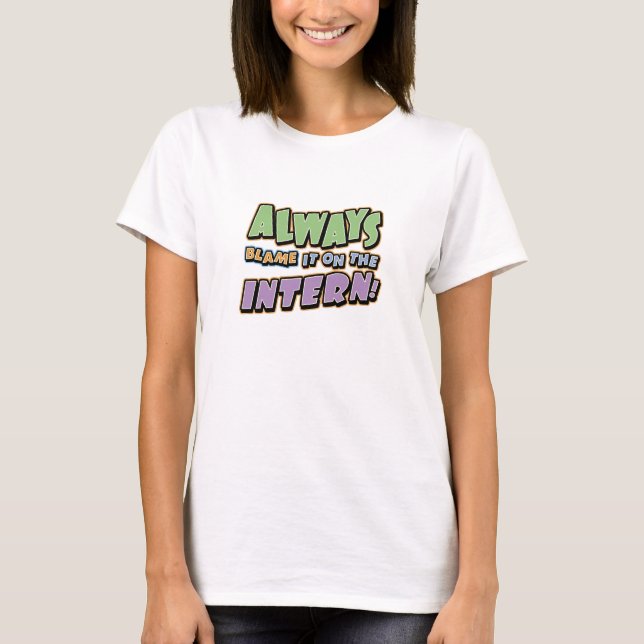 Blame Intern T-shirt (Front)