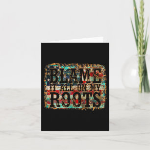 Blame It All On My Roots Country Music Vintage Usa Card