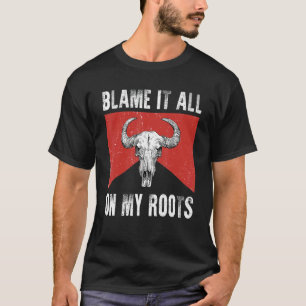 Blame It All on My Roots  Outlaws Music Bull Skull T-Shirt