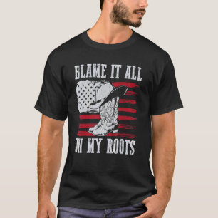 Blame It All On My Roots Vintage Cowgirl Boots Hat T-Shirt