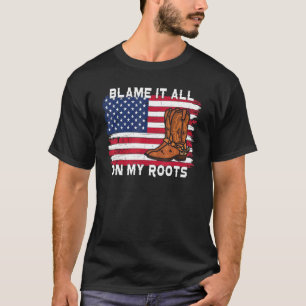 Blame It All On My Roots Women 1 T-Shirt
