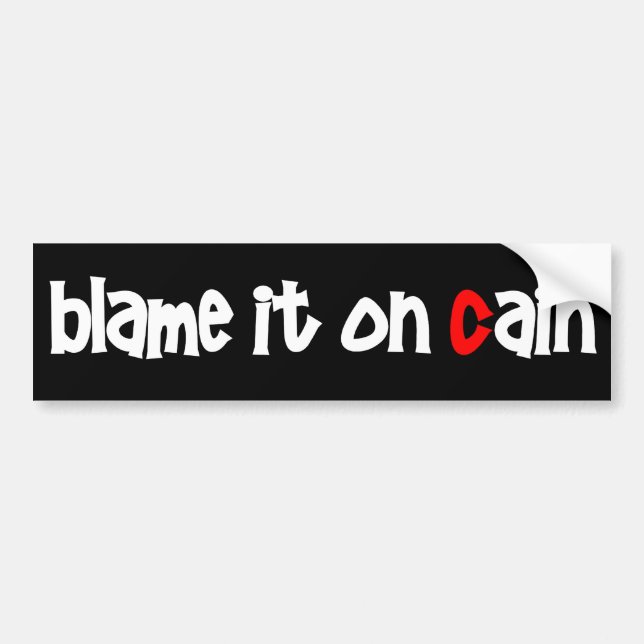 Blame It On Cain Bumper Sticker (Front)