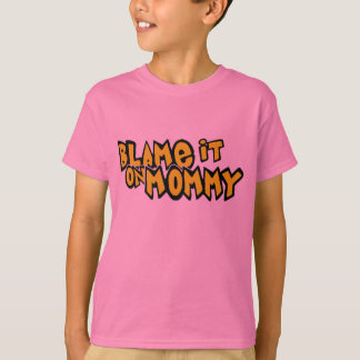 Blame It On Mummy T-Shirt