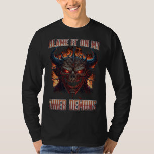 Blame It On My Inner Demons Quote Devil Monster Sk T-Shirt