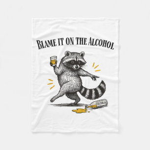 Blame It On The Alcohol Drunk Raccoon Meme Trashed Fleece Blanket