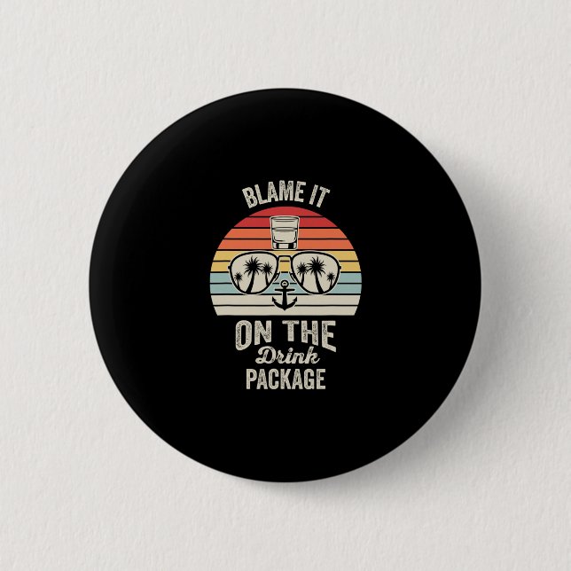 Blame It On The Drink Package  6 Cm Round Badge (Front)