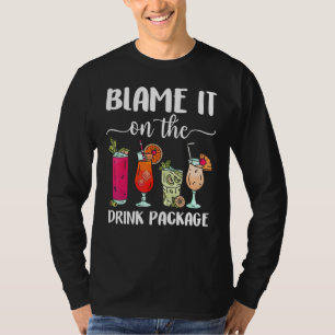 Blame It On The Drink Package Cruise Boat Ship Wa T-Shirt