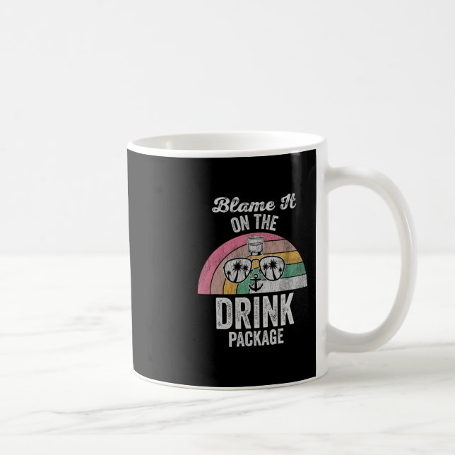 Blame It On The Drink Package Cruise  Coffee Mug (Right)
