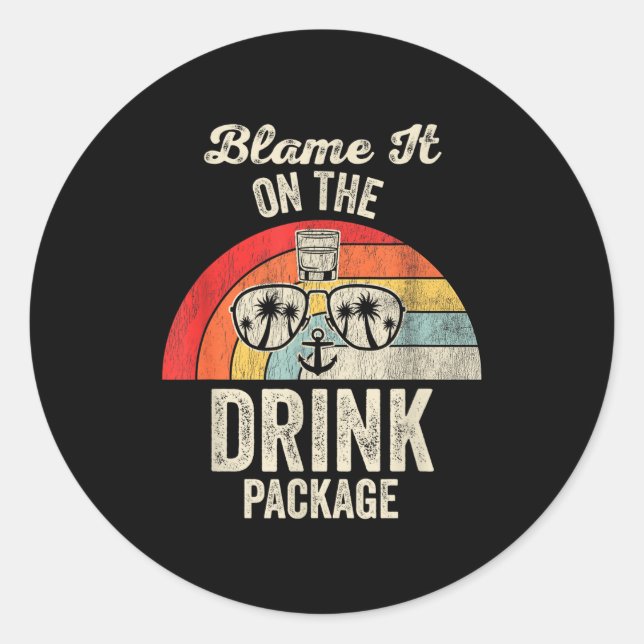 Blame It On The Drink Package Cruise Fun  Classic Round Sticker (Front)