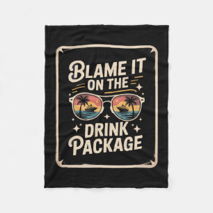 Blame It On The Drink Package Cruise Lover Funny V Fleece Blanket
