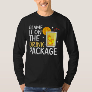 Blame It On The Drink Package  Cruise Vacation Cru T-Shirt