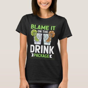 Blame It On The Drink Package  Cruise Vacation Cru T-Shirt