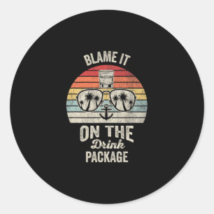 Blame It On The Drink Package Cruise Vibes Classic Round Sticker