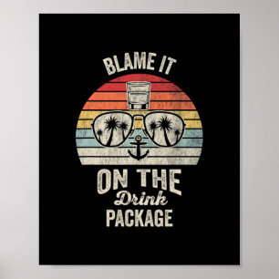 Blame It On The Drink Package Cruise Vibes  Poster