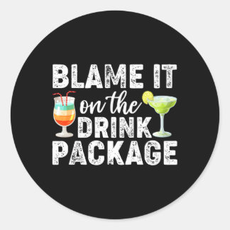 Blame It On The Drink Package Cruising Cruise Classic Round Sticker
