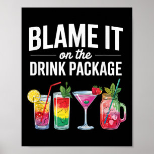 Blame It On The Drink Package Cruising Vacation Fa Poster
