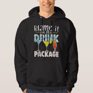 Blame It On the Drink Package Funny Cruise Cruisin Hoodie