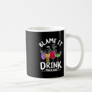 Blame It On The Drink Package Funny Cruise Drink  Coffee Mug