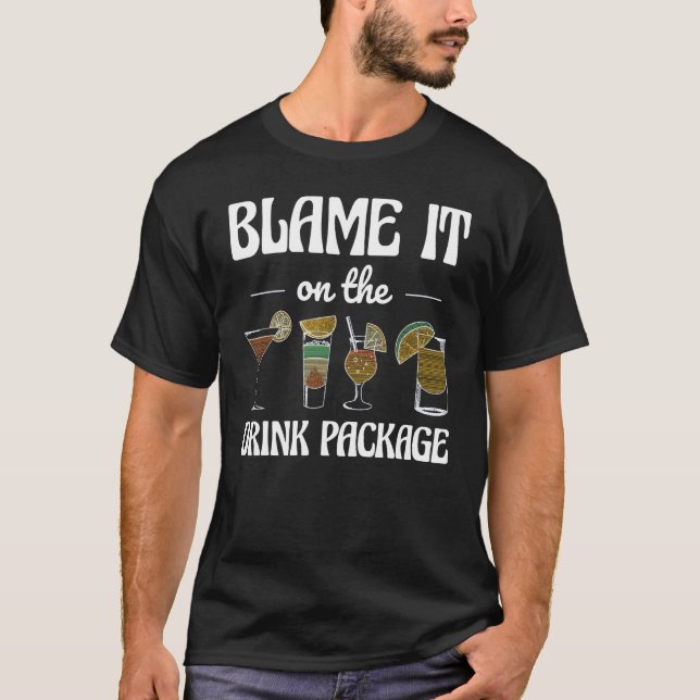 Blame It On the Drink Package Humor Funny Cruise T-Shirt (Front)