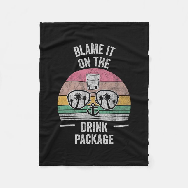 Blame It On The Drink Package Sungles  Fleece Blanket (Front)