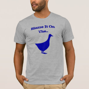 Blame It On The Goose T-Shirt