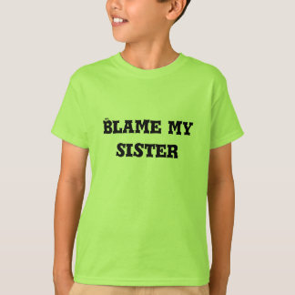 Blame my Sister Youth Tshirt