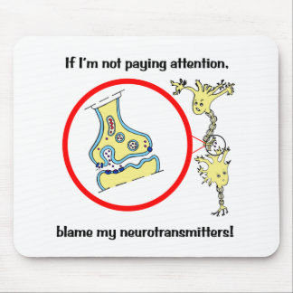 Blame Neurotransmitters Mousepad