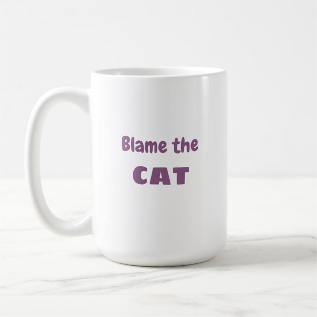 "Blame the CAT" Feline Excuse Funny Coffee Mug (Left)