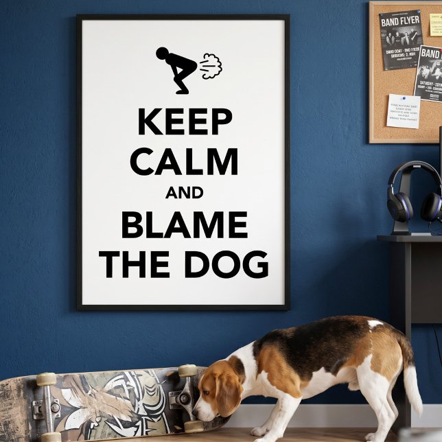 Blame The Dog - Funny Keep Calm Parody Quote Poster (Creator Uploaded)