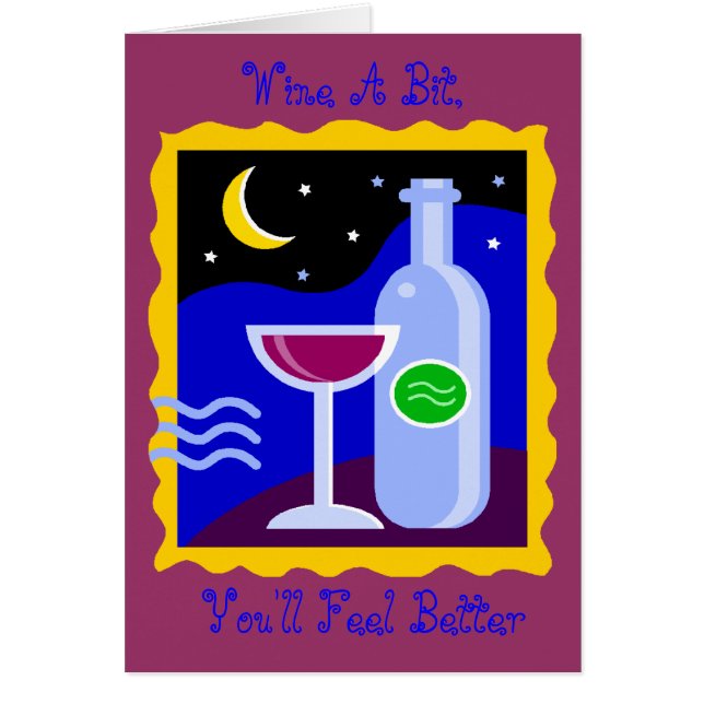 Blank Card, Wine A Bit,, You'll Feel Better (Front)