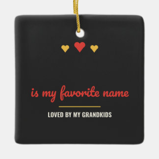 Blank Is My Favourite Name Personalised Ceramic Ornament