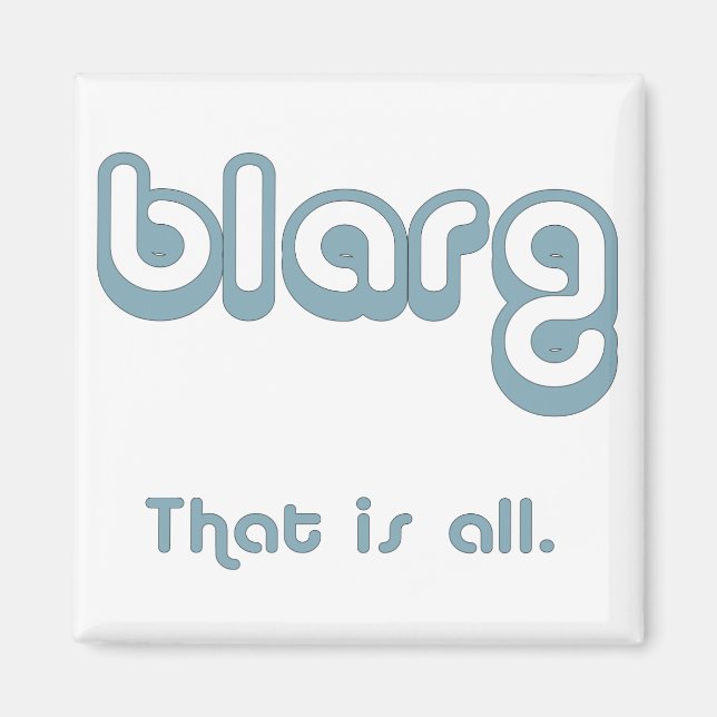 blarg. magnet (Front)