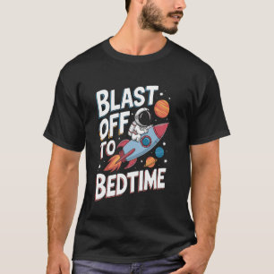 Blast Bedtime Astronaut Astronomy Astrology STEM O T-Shirt