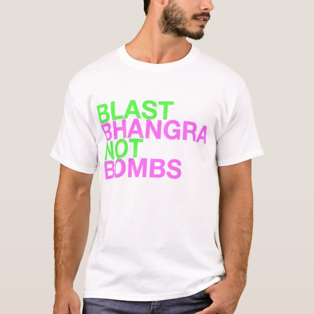 Blast Bhangra Not Bombs T-Shirt (Front)