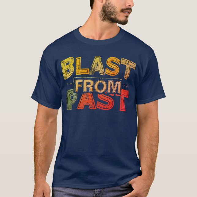 "Blast from Past" T-Shirt (Front)