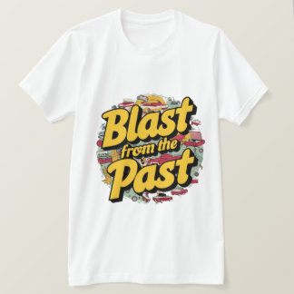Blast from the Past T-Shirt