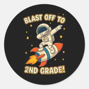 Blast Off 2nd Grade Astronaut Dab Cool Back To Sch Classic Round Sticker