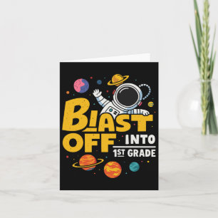 Blast Off Into 1st Grade First Day Of School 1  Card