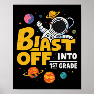 Blast Off Into 1st Grade First Day Of School 1  Poster