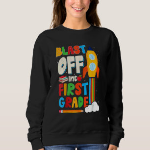 Blast Off Into 1st Grade First Day Of School Kids Sweatshirt