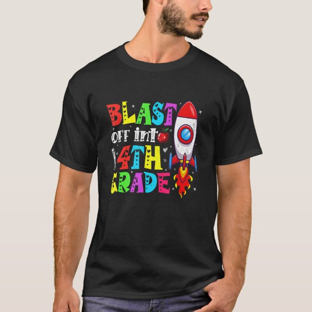 Blast Off Into 4th Grade First Day Back To School T-Shirt (Front)