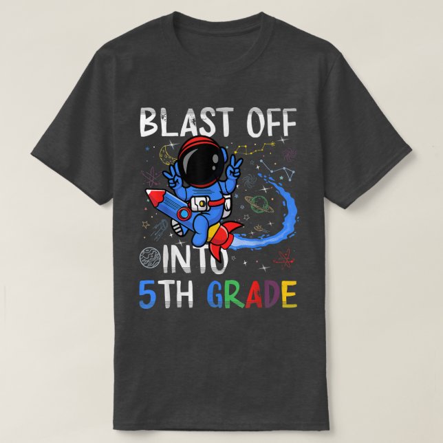 Blast Off Into 5th Grade First Day Of School Space T-Shirt (Design Front)