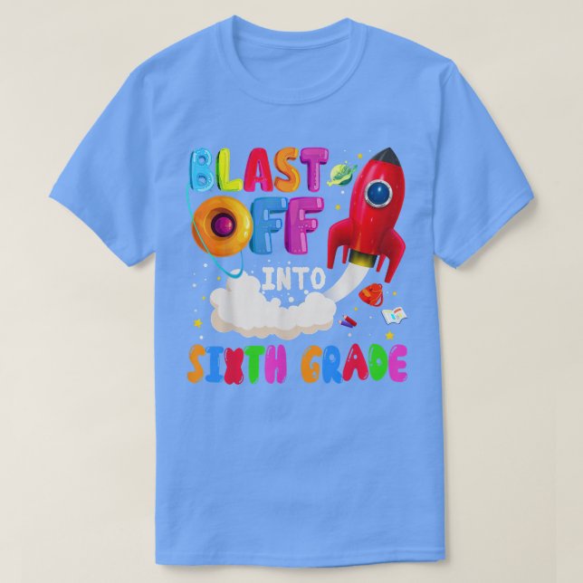 Blast Off Into 6th Grade Astronaut Space Star 1st  T-Shirt (Design Front)