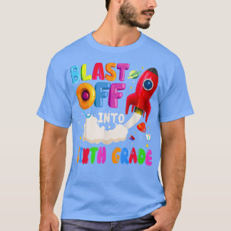 Blast Off Into 6th Grade Astronaut Space Star 1st  T-Shirt