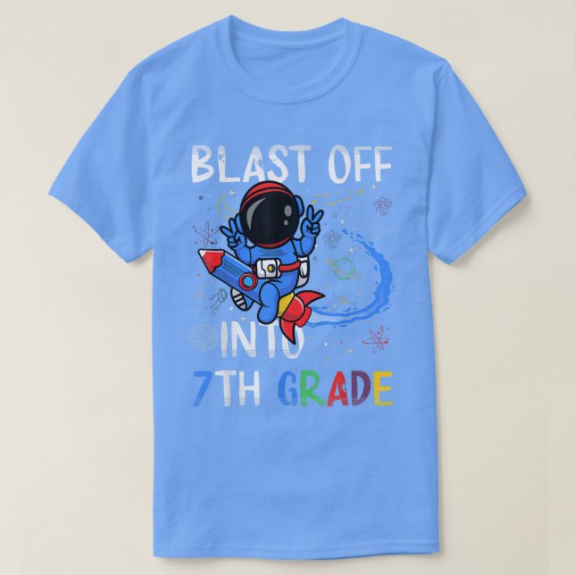 Blast Off Into 7th Grade First Day Of School Space T-Shirt (Design Front)