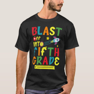Blast Off Into Fifth Grade Teacher Student Back To T-Shirt